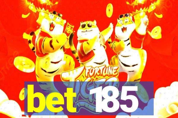 bet 185